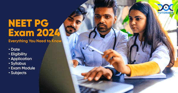 NEET PG 2024 Exam Date: Eligibility, Application, Syllabus, Exam Module, and Subjects