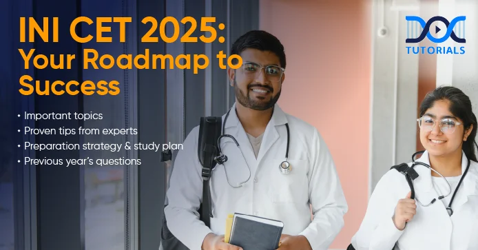 INI CET 2025: Your Roadmap to Success – Key Topics, Strategies, and Lessons from Last Year’s Papers