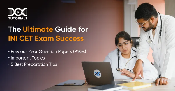 INI CET Exam Success: Previous Years Question Papers & Ultimate Guide – DocTutorials