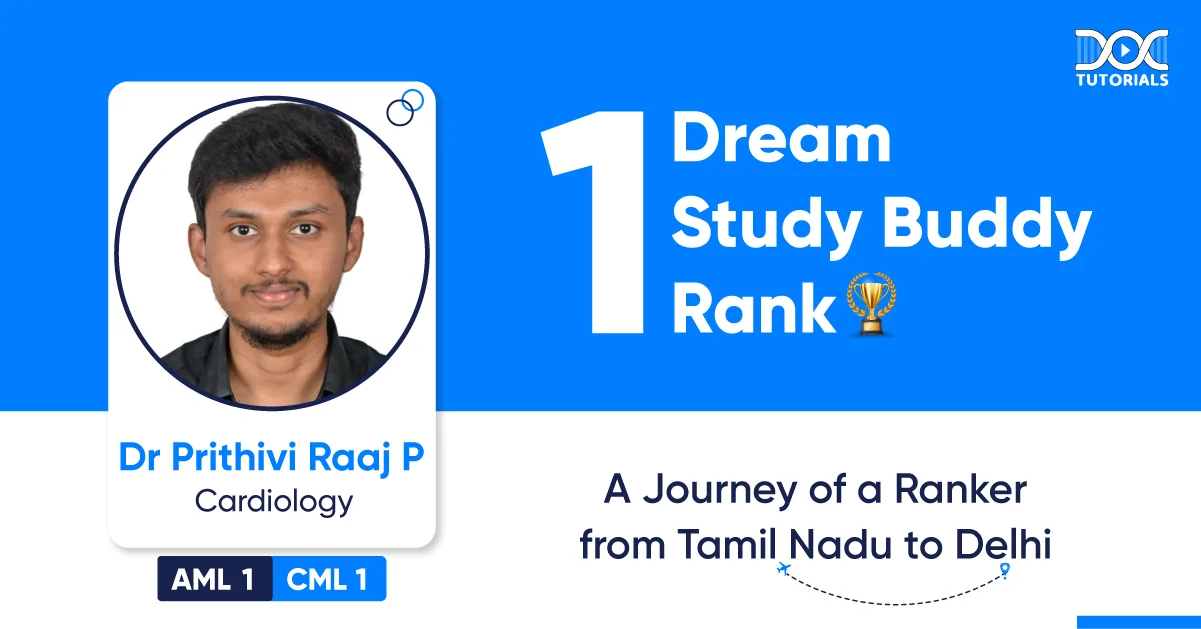 1 Dream. 1 Study Buddy. 1 Rank: A Journey of INI SS DM Cardiology CML 1 & (AIIMS) AML 1 Ranker – Dr. Prithivi Raaj