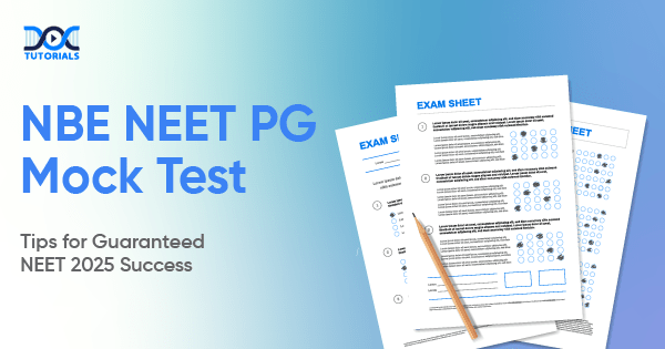 NBE NEET PG Mock Test: Tips for Guaranteed NEET 2025 Success