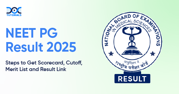 NEET PG Result 2025: Steps to Get Scorecard, Cutoff, Merit List and Result Link